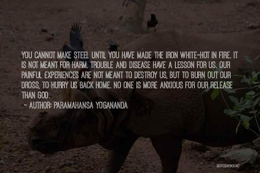 Hurry Up And Get Home Quotes By Paramahansa Yogananda