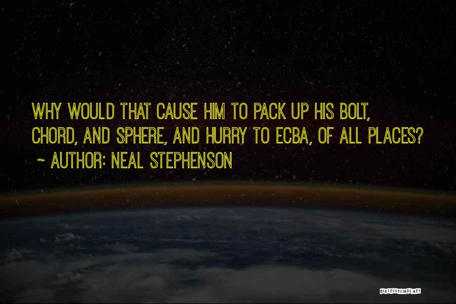 Hurry Up Quotes By Neal Stephenson