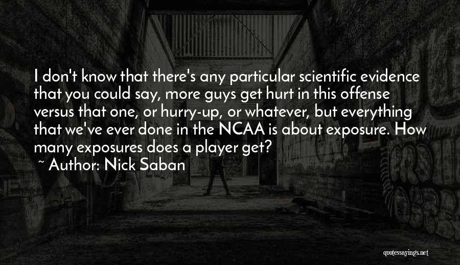 Hurry Up Quotes By Nick Saban
