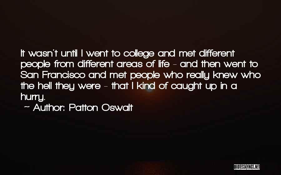 Hurry Up Quotes By Patton Oswalt
