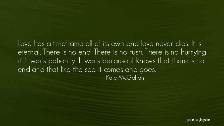 Hurrying Love Quotes By Kate McGahan Hurrying Love Quotes By Kate McGahan