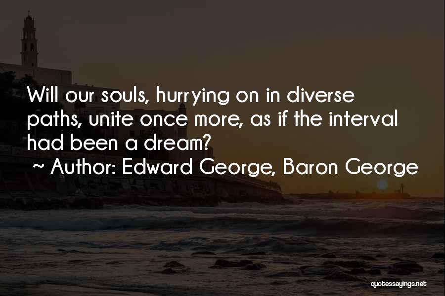 Hurrying Quotes By Edward George, Baron George