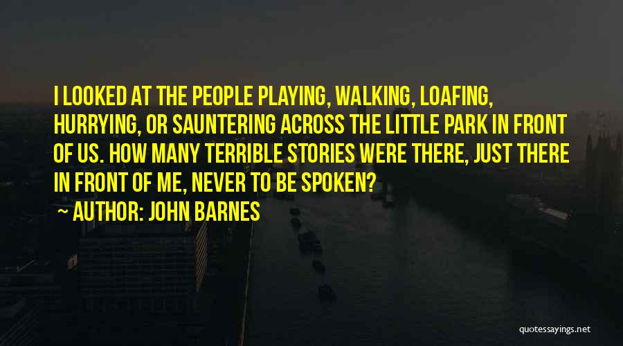 Hurrying Quotes By John Barnes