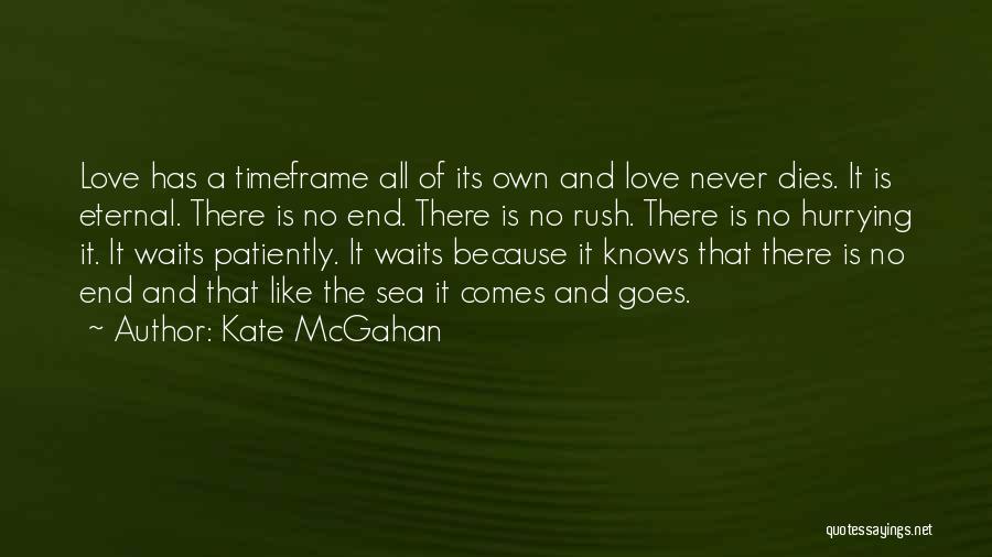 Hurrying Quotes By Kate McGahan