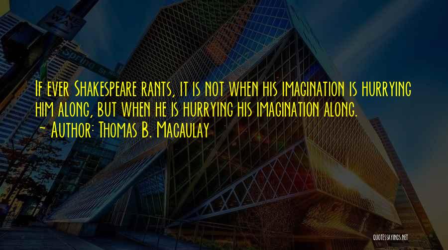 Hurrying Quotes By Thomas B. Macaulay