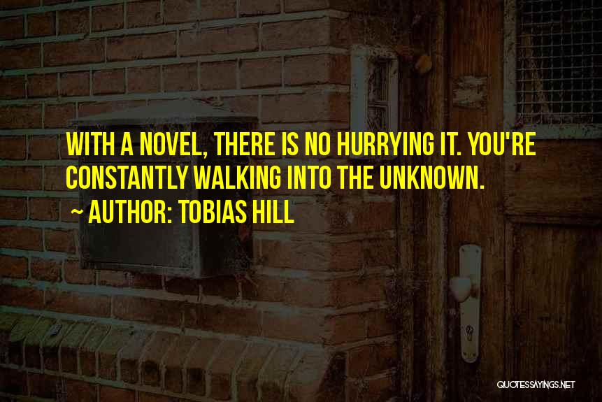 Hurrying Quotes By Tobias Hill