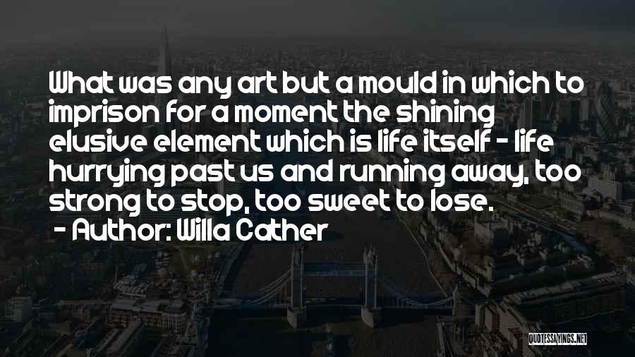 Hurrying Quotes By Willa Cather