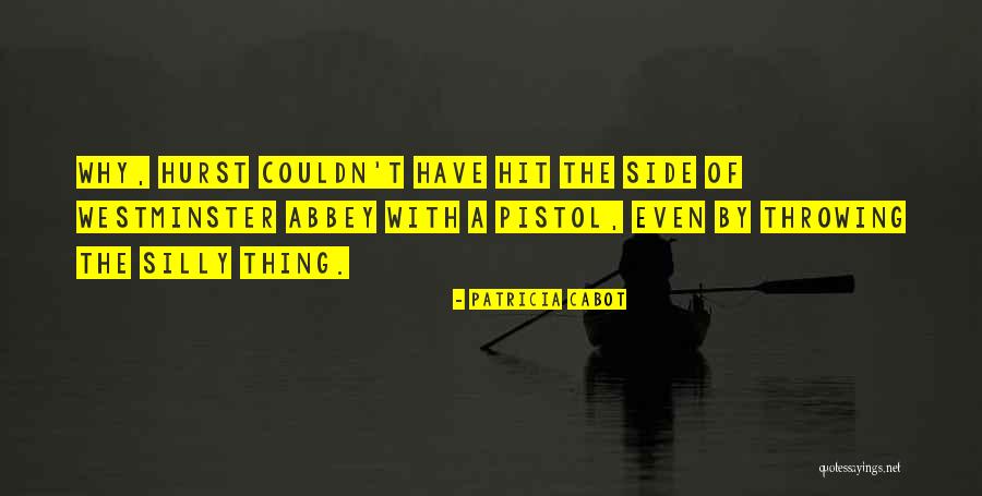 Hurst Quotes By Patricia Cabot Hurst Quotes By Patricia Cabot