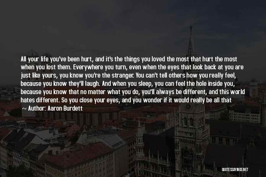 Hurt Again And Again Quotes By Aaron Burdett