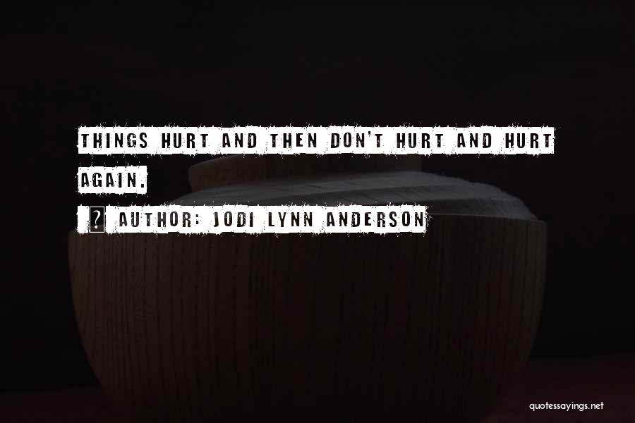 Hurt Again And Again Quotes By Jodi Lynn Anderson