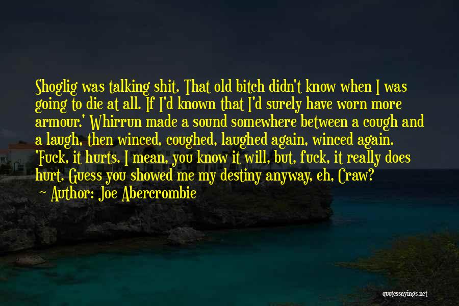 Hurt Again And Again Quotes By Joe Abercrombie