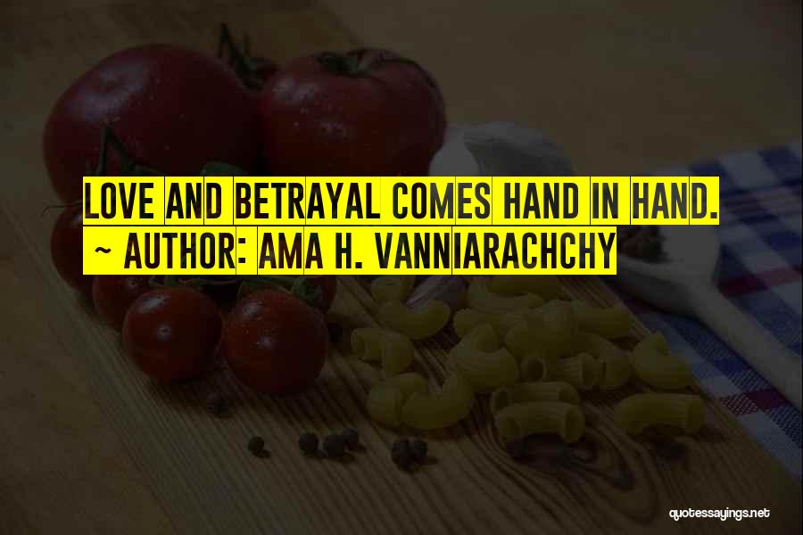 Hurt And Betrayal Quotes By Ama H. Vanniarachchy