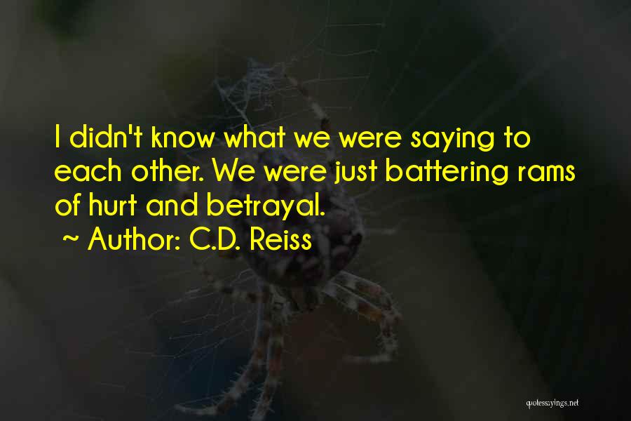 Hurt And Betrayal Quotes By C.D. Reiss