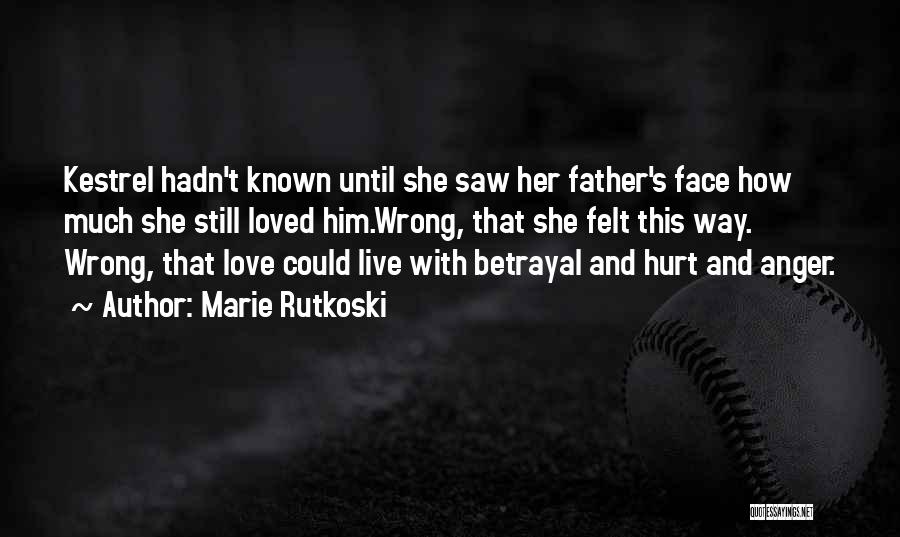 Hurt And Betrayal Quotes By Marie Rutkoski