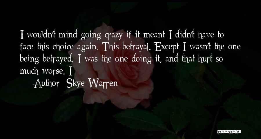 Hurt And Betrayal Quotes By Skye Warren