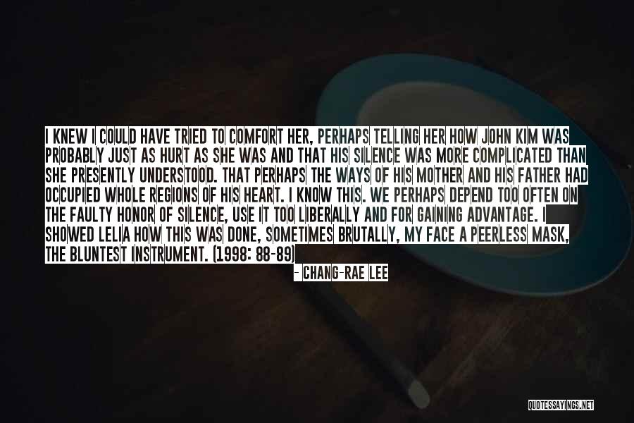 Hurt And Comfort Quotes By Chang-rae Lee Hurt And Comfort Quotes By Chang-rae Lee