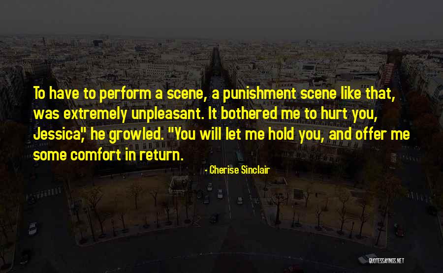 Hurt And Comfort Quotes By Cherise Sinclair Hurt And Comfort Quotes By Cherise Sinclair