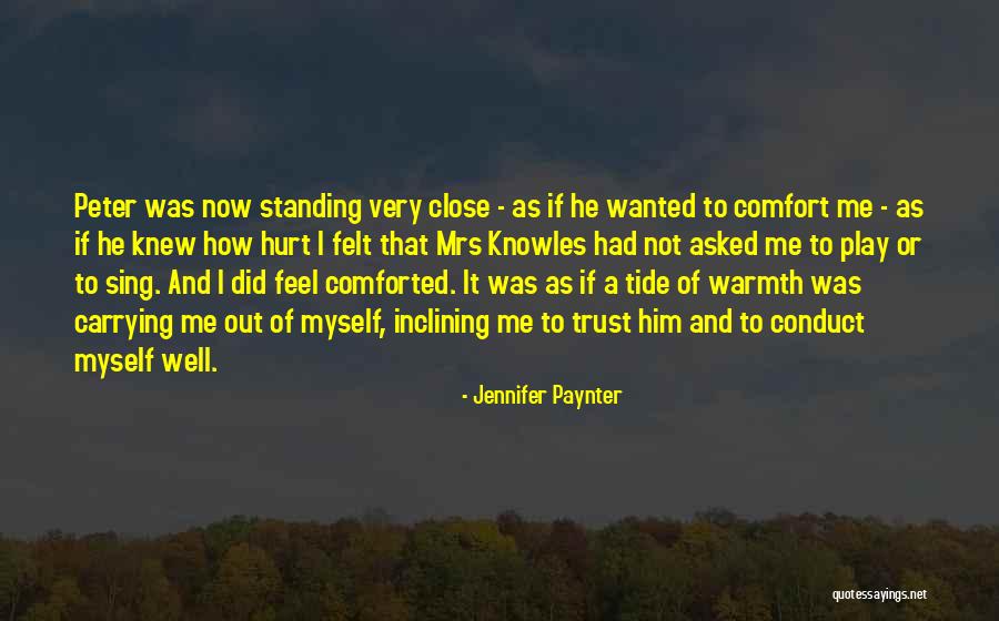 Hurt And Comfort Quotes By Jennifer Paynter Hurt And Comfort Quotes By Jennifer Paynter