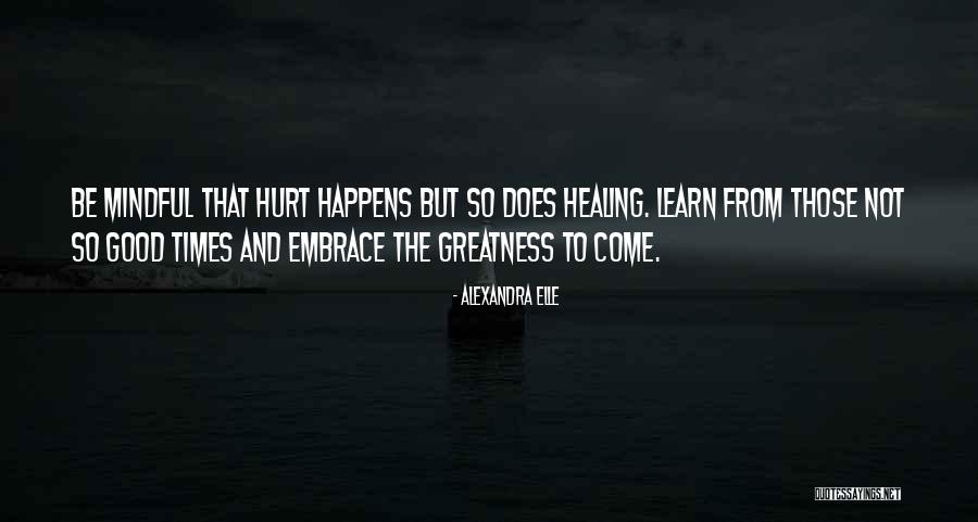 Hurt And Healing Quotes By Alexandra Elle Hurt And Healing Quotes By Alexandra Elle