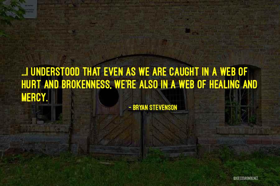 Hurt And Healing Quotes By Bryan Stevenson Hurt And Healing Quotes By Bryan Stevenson