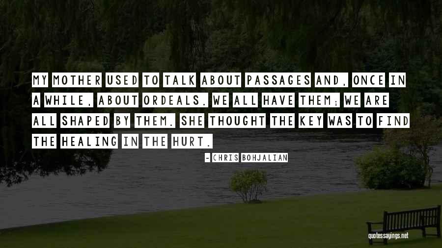 Hurt And Healing Quotes By Chris Bohjalian Hurt And Healing Quotes By Chris Bohjalian