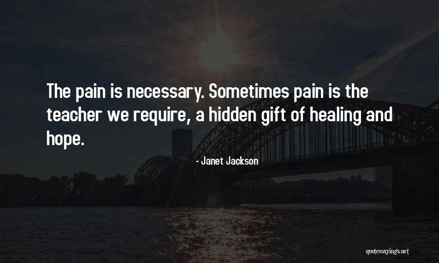 Hurt And Healing Quotes By Janet Jackson Hurt And Healing Quotes By Janet Jackson