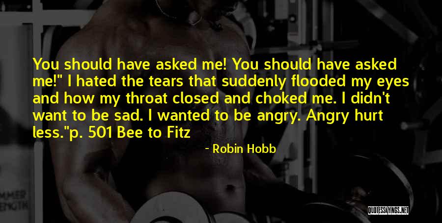 Hurt And Sad Quotes By Robin Hobb Hurt And Sad Quotes By Robin Hobb