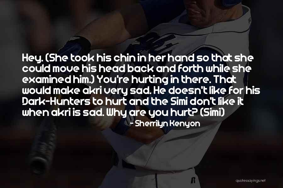 Hurt And Sad Quotes By Sherrilyn Kenyon Hurt And Sad Quotes By Sherrilyn Kenyon
