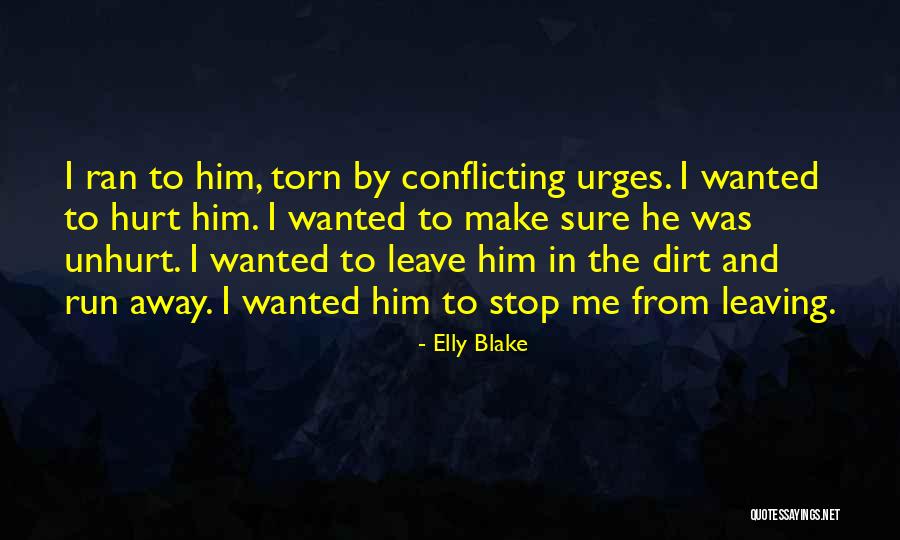 Hurt And Torn Quotes By Elly Blake