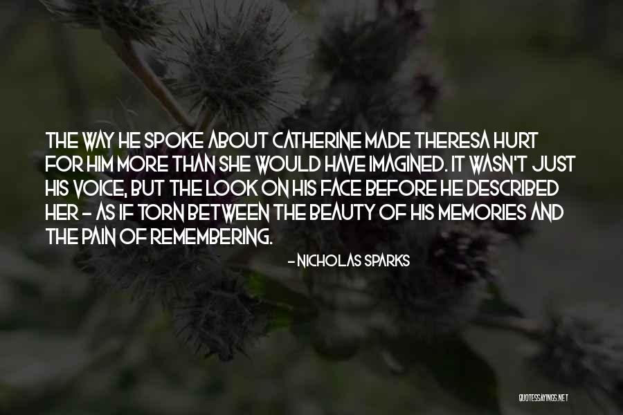 Hurt And Torn Quotes By Nicholas Sparks Hurt And Torn Quotes By Nicholas Sparks