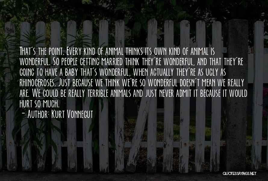 Hurt Animal Quotes By Kurt Vonnegut
