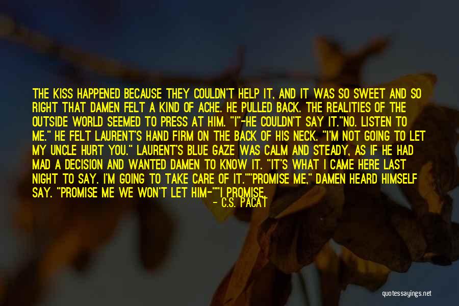 Hurt Back Quotes By C.S. Pacat Hurt Back Quotes By C.S. Pacat