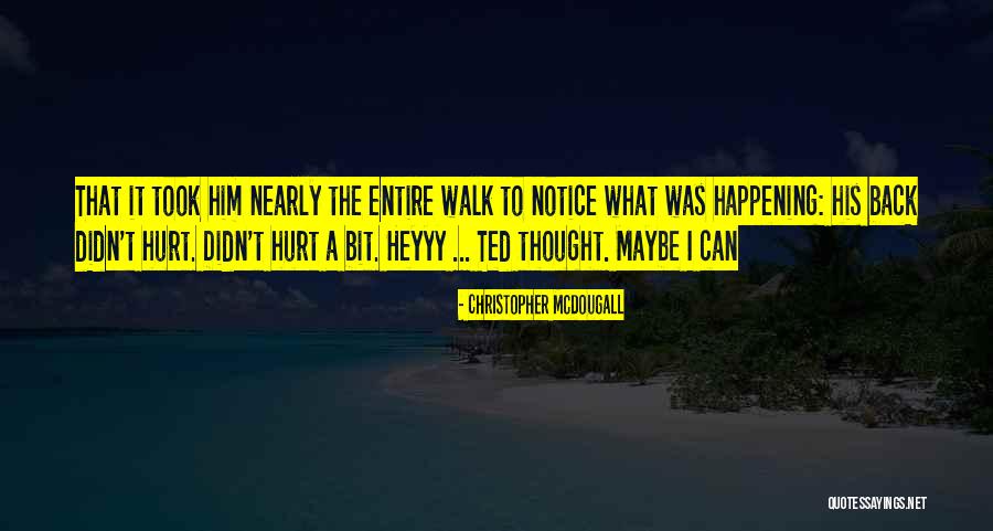 Hurt Back Quotes By Christopher McDougall Hurt Back Quotes By Christopher McDougall