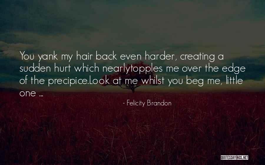 Hurt Back Quotes By Felicity Brandon Hurt Back Quotes By Felicity Brandon