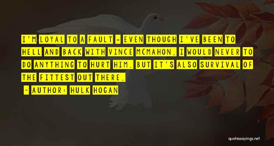 Hurt Back Quotes By Hulk Hogan