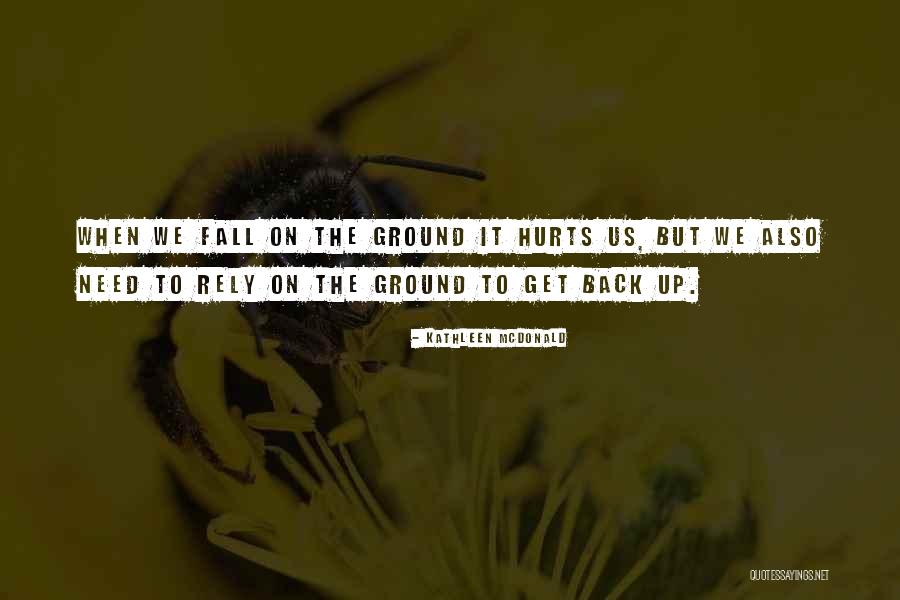 Hurt Back Quotes By Kathleen McDonald Hurt Back Quotes By Kathleen McDonald