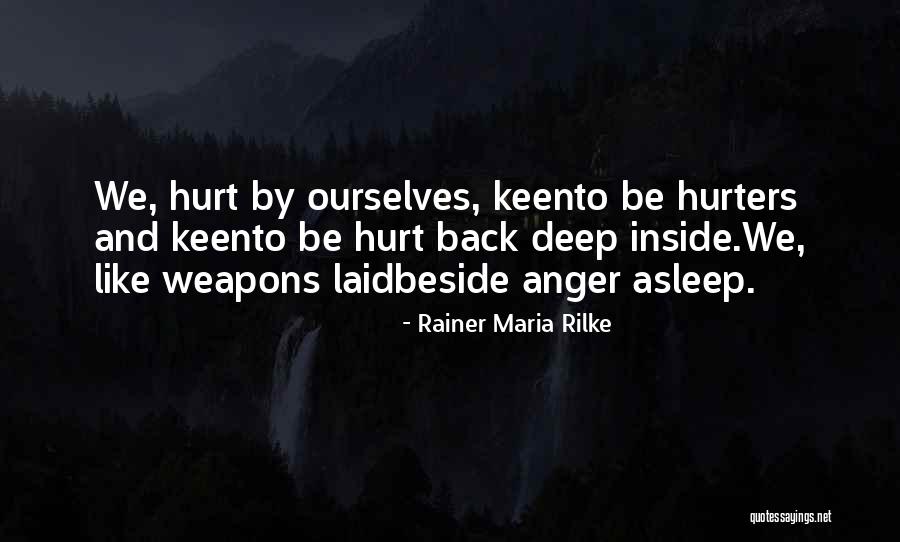 Hurt Back Quotes By Rainer Maria Rilke Hurt Back Quotes By Rainer Maria Rilke