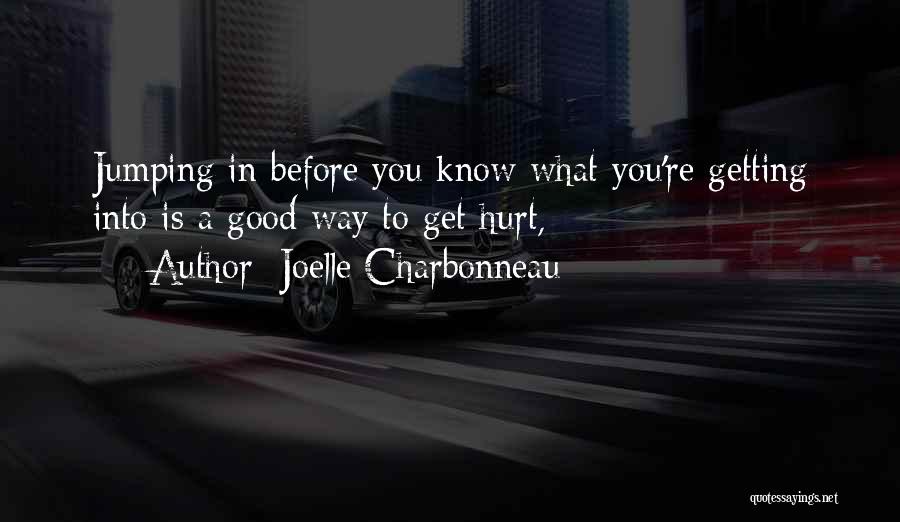 Hurt Before Quotes By Joelle Charbonneau