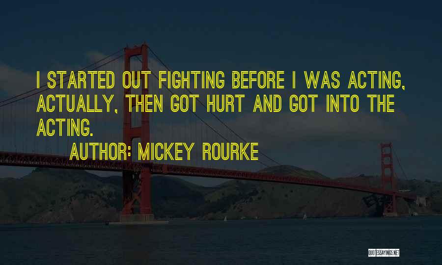 Hurt Before Quotes By Mickey Rourke