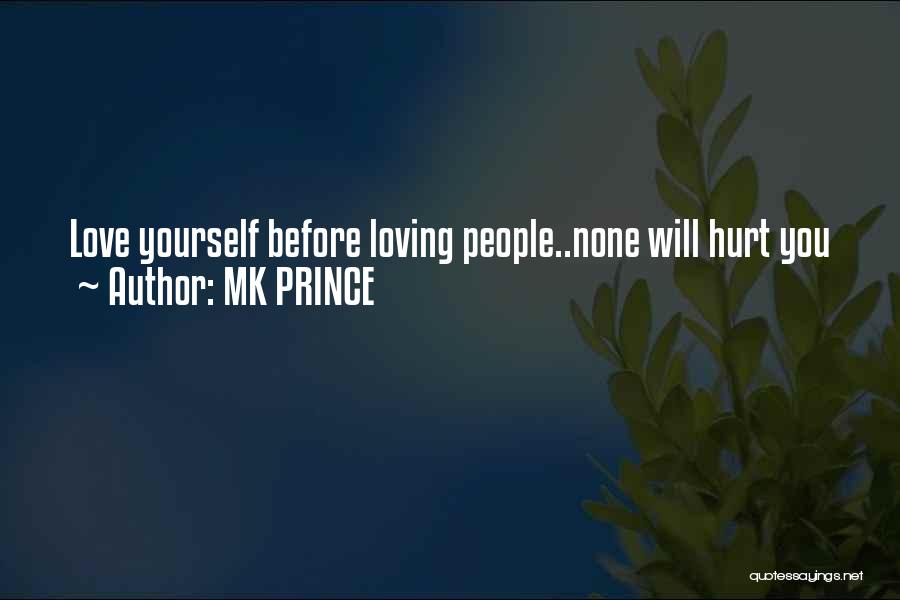 Hurt Before Quotes By MK PRINCE