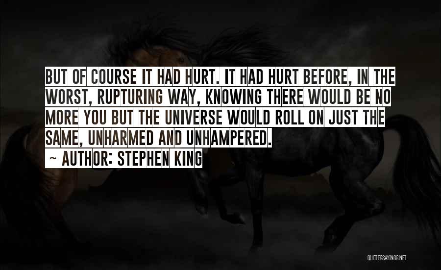 Hurt Before Quotes By Stephen King