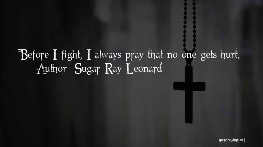 Hurt Before Quotes By Sugar Ray Leonard