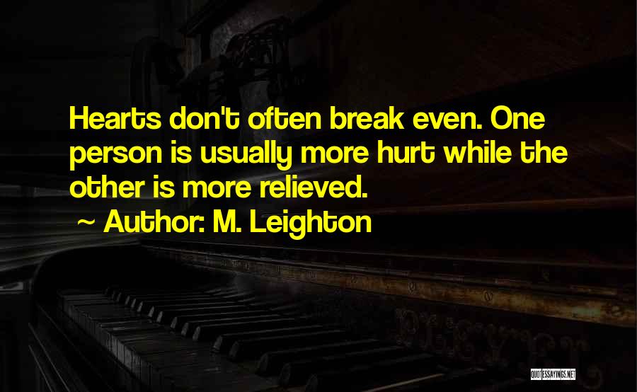 Hurt Break Quotes By M. Leighton