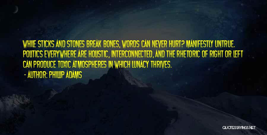 Hurt Break Quotes By Phillip Adams