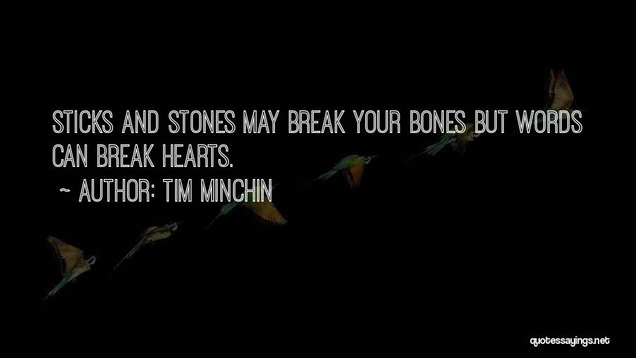 Hurt Break Quotes By Tim Minchin