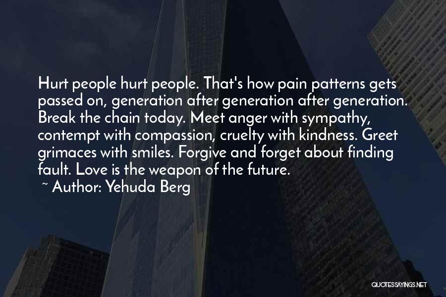 Hurt Break Quotes By Yehuda Berg