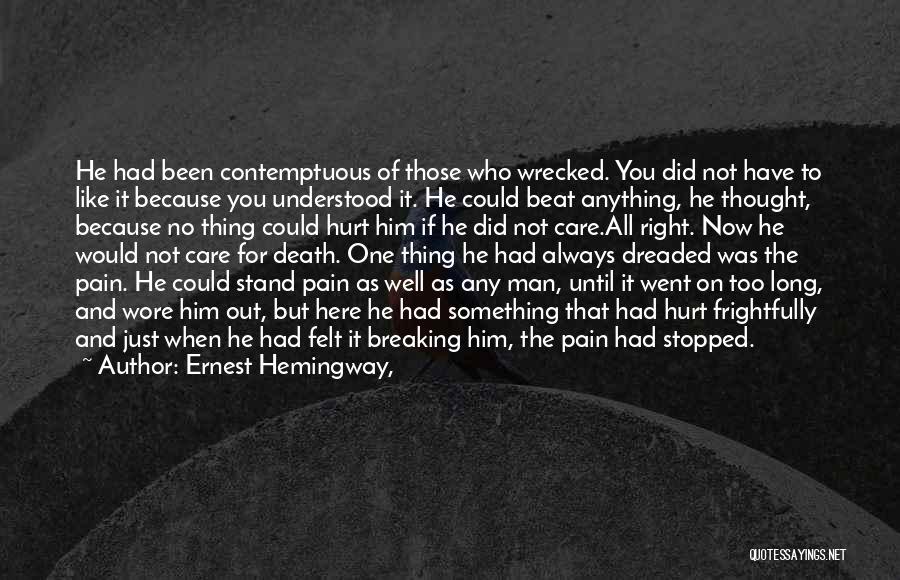 Hurt Breaking Up Quotes By Ernest Hemingway,