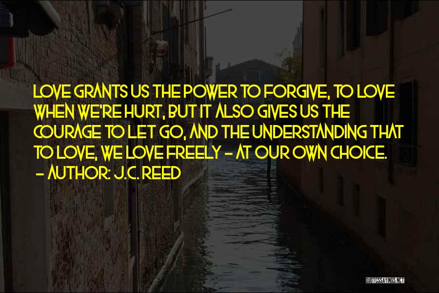 Hurt But Forgive Quotes By J.C. Reed
