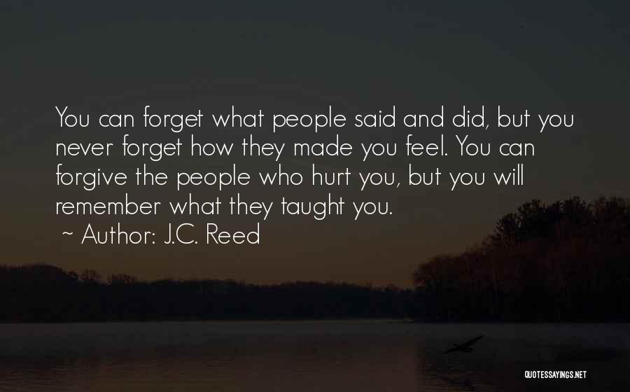 Hurt But Forgive Quotes By J.C. Reed