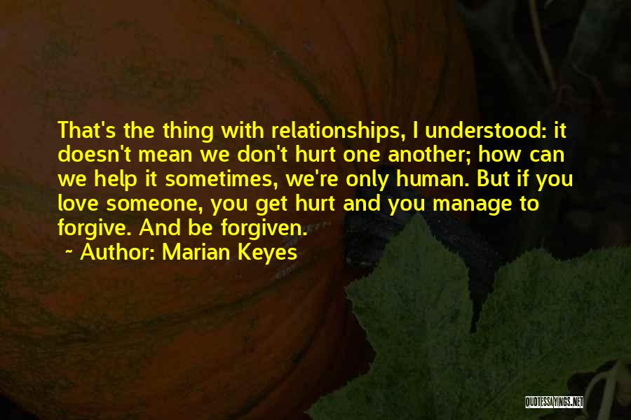 Hurt But Forgive Quotes By Marian Keyes